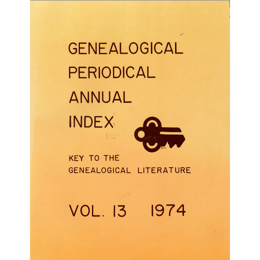 Genealogical Periodical Annual Index, Volume 13 (1974): Key to the Genealogical Literature