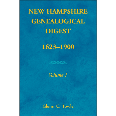 New Hampshire Genealogical Digest, 1623-1900 [cloth]