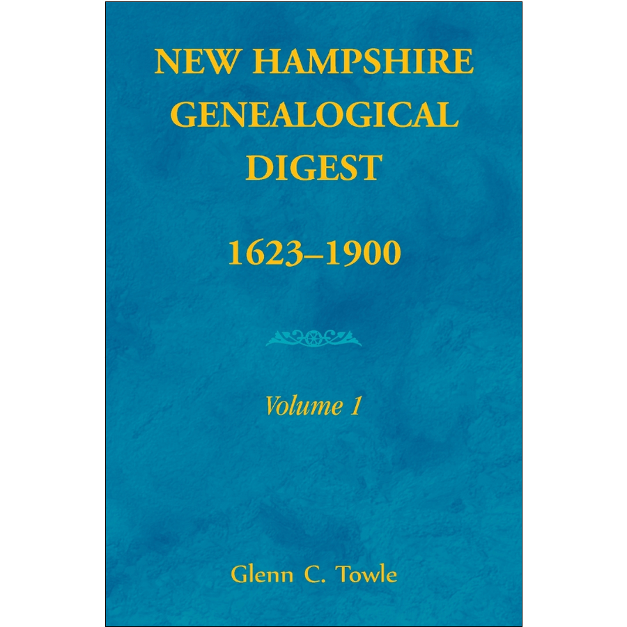 New Hampshire Genealogical Digest, 1623-1900 [cloth]