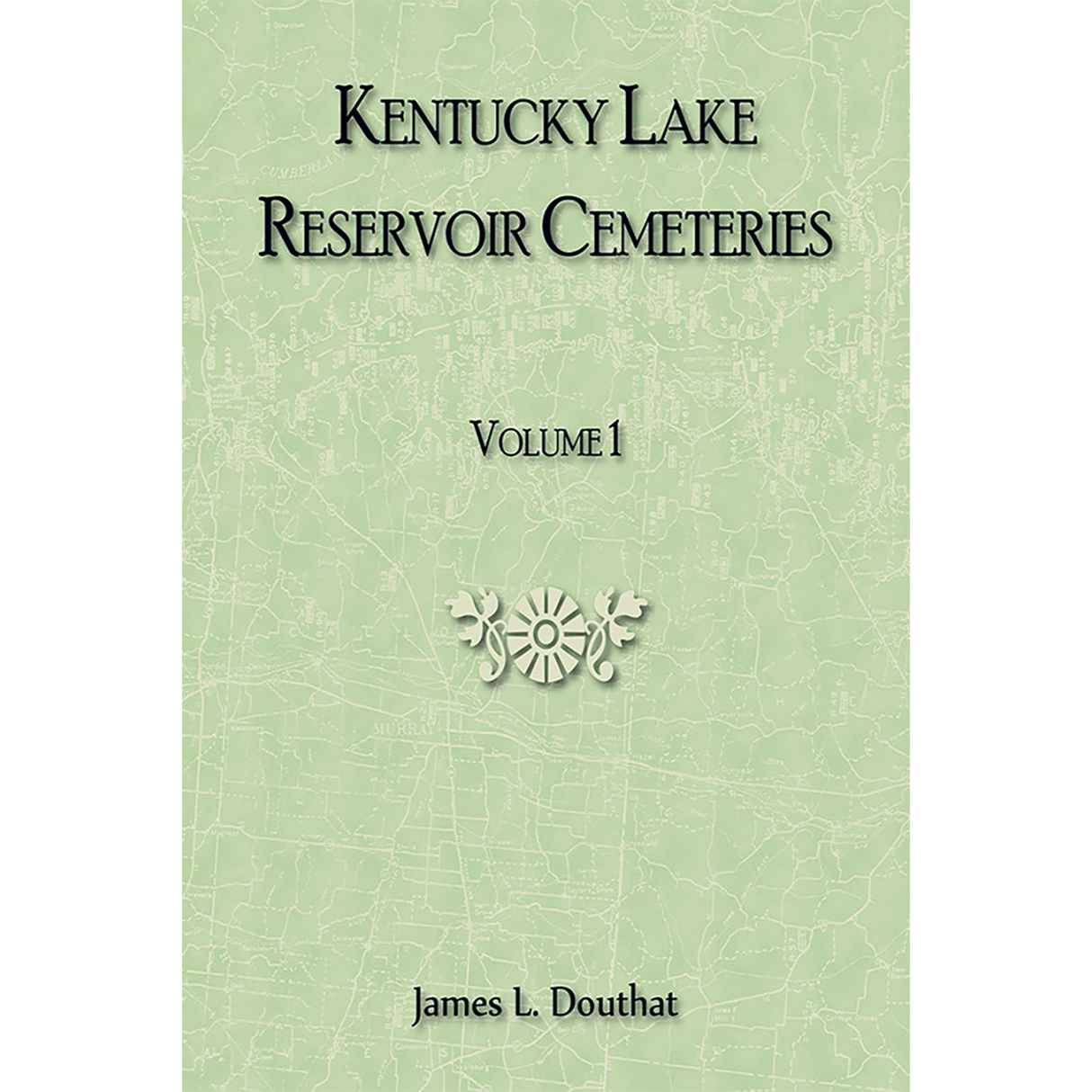 Kentucky Lake Reservoir Cemeteries, Volume 1