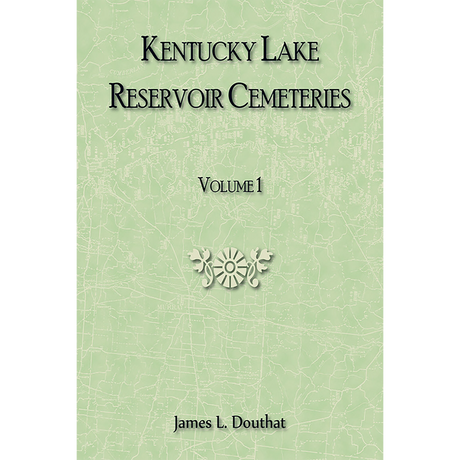 Kentucky Lake Reservoir Cemeteries, Volume 1