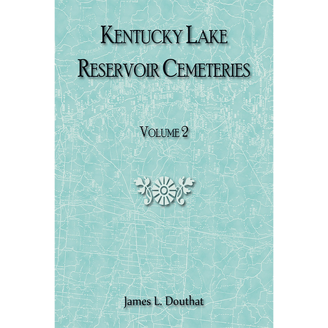 Kentucky Lake Reservoir Cemeteries Volume 2