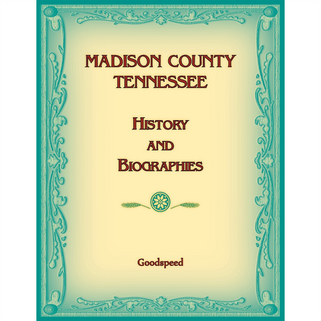 Madison County, Tennessee History and Biographies