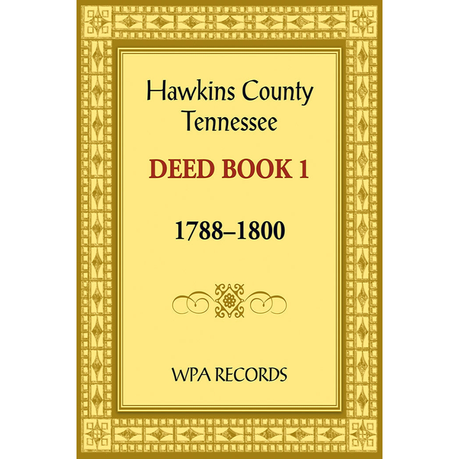 Hawkins County, Tennessee Deed Book 1, 1788-1800