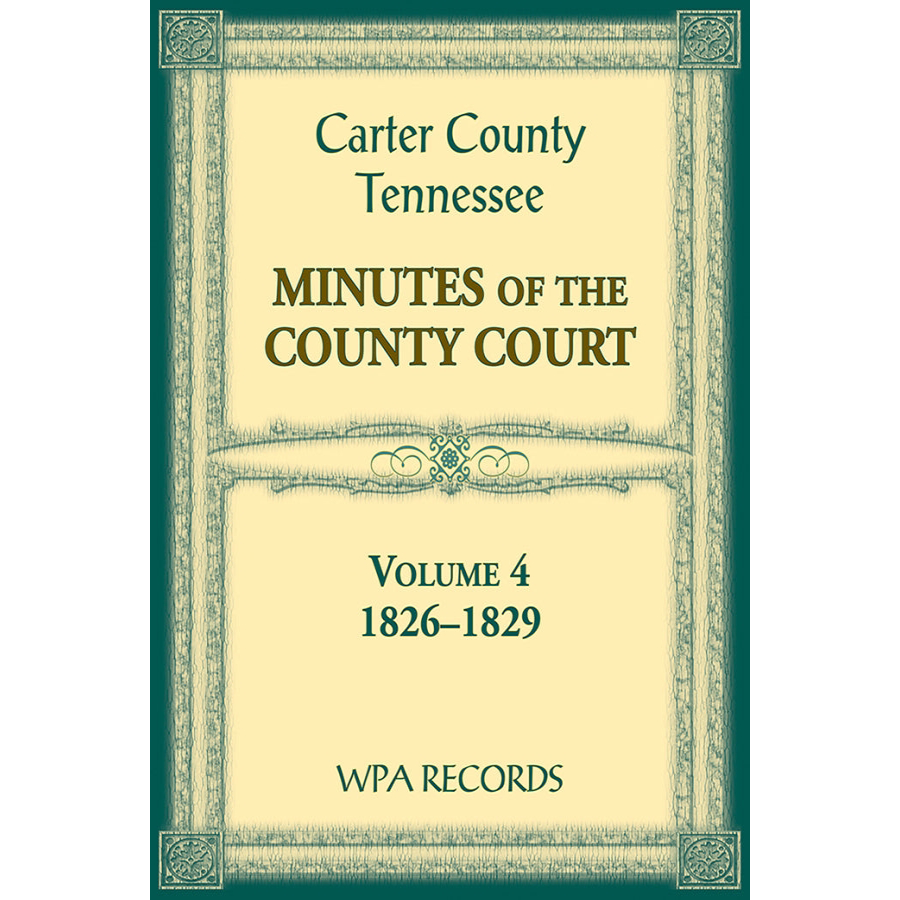 Carter County, Tennessee Minutes of the County Court, 1826-1829, Volume 4