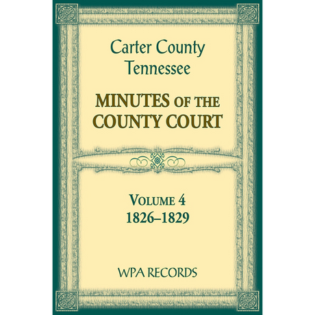 Carter County, Tennessee Minutes of the County Court, 1826-1829, Volume 4