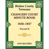 Bledsoe County, Tennessee Chancery Court Minute Book, 1836-1847, Volume II
