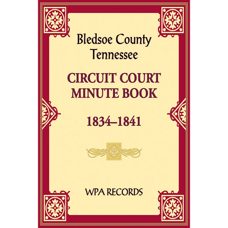Bledsoe County, Tennessee Circuit Court Minute Book, 1834-1841
