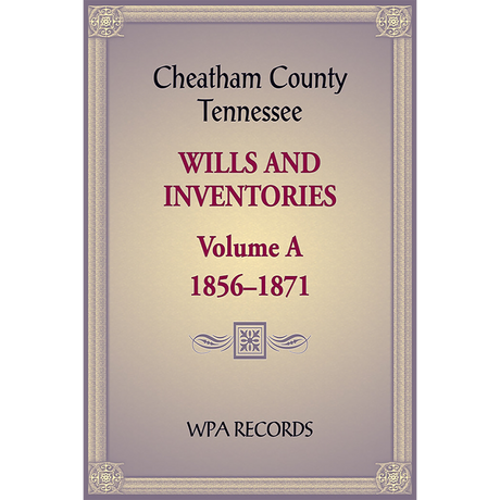 Cheatham County, Tennessee Wills and Inventories, Volume A, 1856-1871