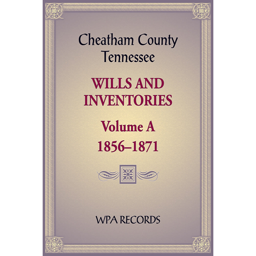 Cheatham County, Tennessee Wills and Inventories, Volume A, 1856-1871