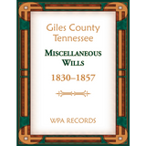 Giles County, Tennessee Miscellaneous Wills, 1830-1857