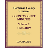 Hardeman County, Tennessee County Court Minutes, Volume 2, 1827-1829