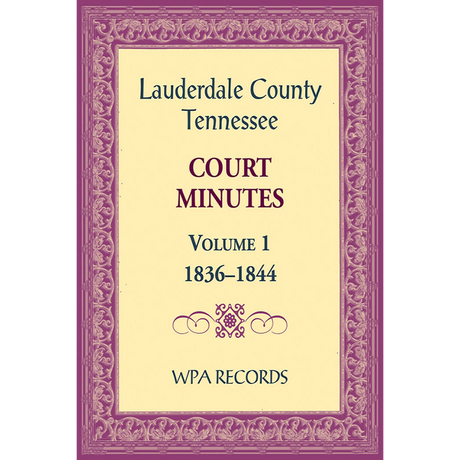 Lauderdale County, Tennessee Court Minutes Volume 1, 1836-1844