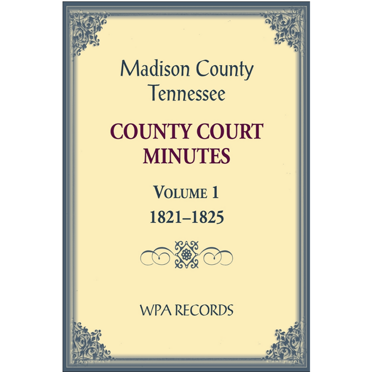 Madison County, Tennessee County Court Minutes 1821-1825, Volume 1