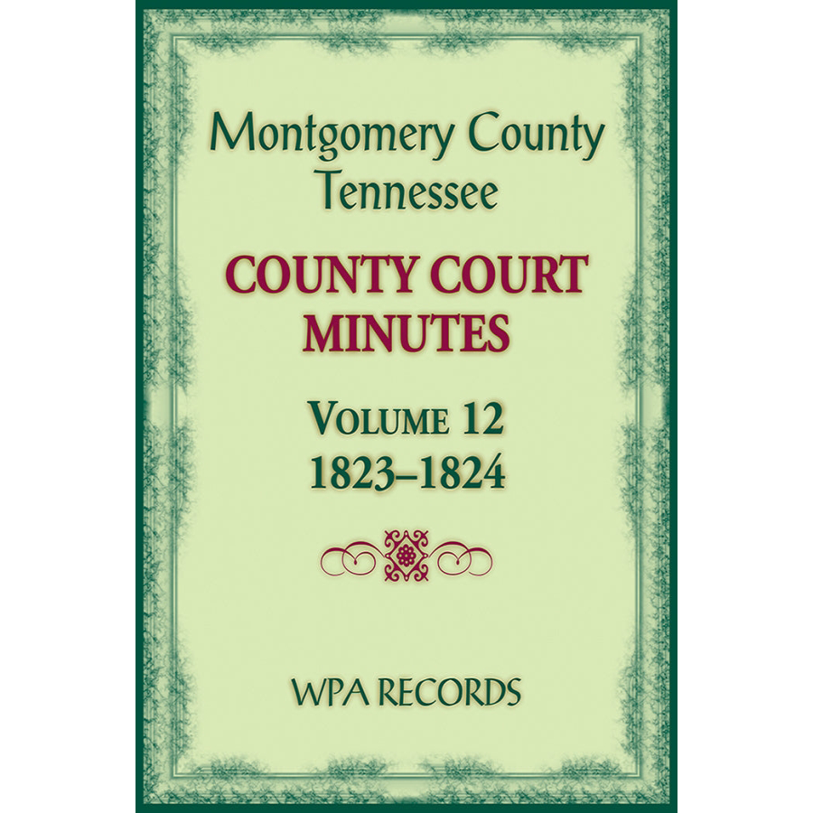Montgomery County, Tennessee County Court Minutes, Volume 12, 1823-1824