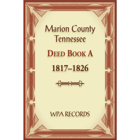 Marion County, Tennessee Deed Book A, 1817-1826