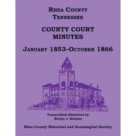 Rhea County, Tennessee County Court Minutes, January 1853-October 1866
