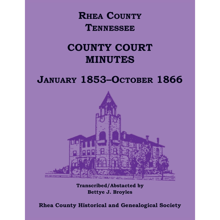 Rhea County, Tennessee County Court Minutes, January 1853-October 1866