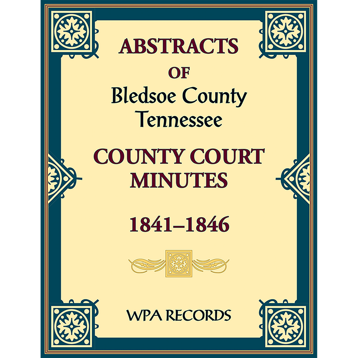 Abstracts of Bledsoe County, Tennessee Court Minutes, 1841-1846