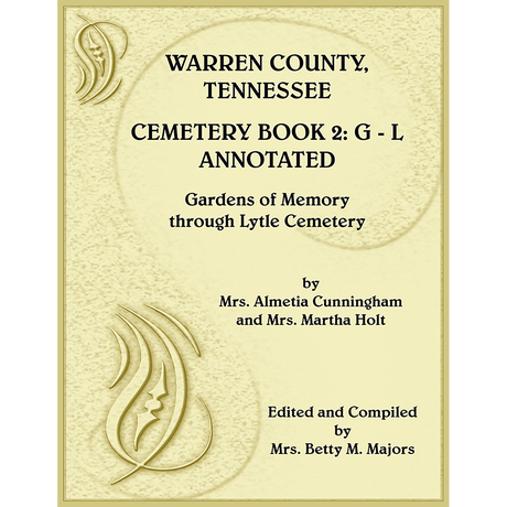 Warren County, Tennessee Cemetery Book 2: Cemeteries G-L, Annotated