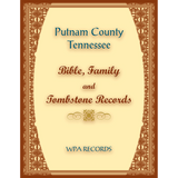 Putnam County, Tennessee Bible, Family and Tombstone Records
