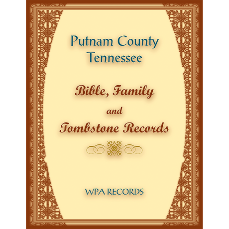 Putnam County, Tennessee Bible, Family and Tombstone Records