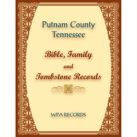 Putnam County, Tennessee Bible, Family and Tombstone Records