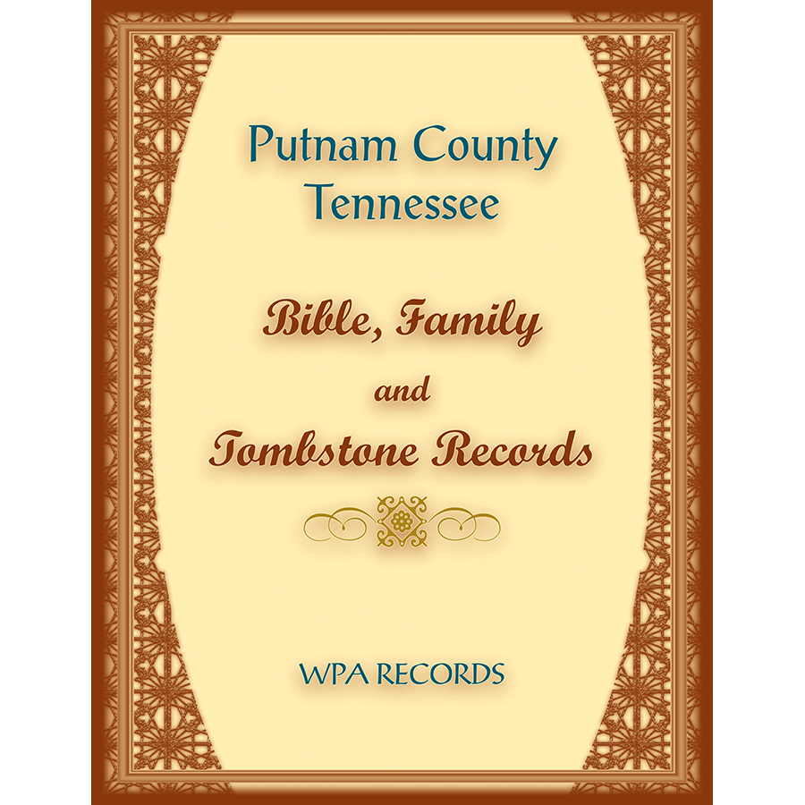 Putnam County, Tennessee Bible, Family and Tombstone Records