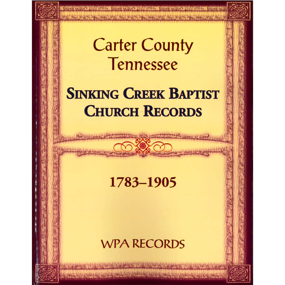 Sinking Creek Baptist Church [Carter County, Tennessee] Records 1783-1905