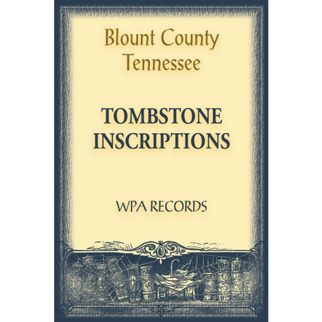 Blount County, Tennessee Tombstone Inscriptions