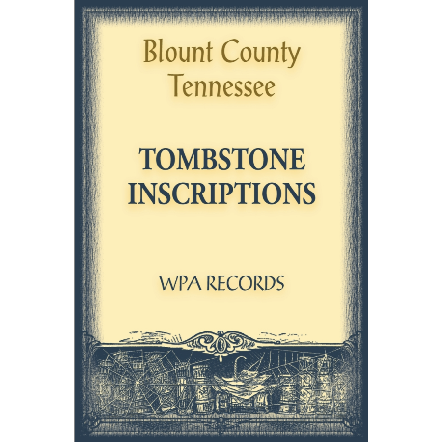 Blount County, Tennessee Tombstone Inscriptions