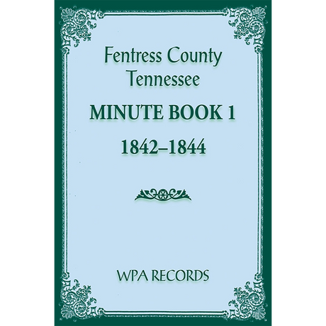 Fentress County, Tennessee Minute Book 1, 1842-1844