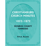 Christianburg Church Minutes, Monroe County, Tennessee, 1828-1872