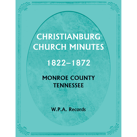 Christianburg Church Minutes, Monroe County, Tennessee, 1828-1872