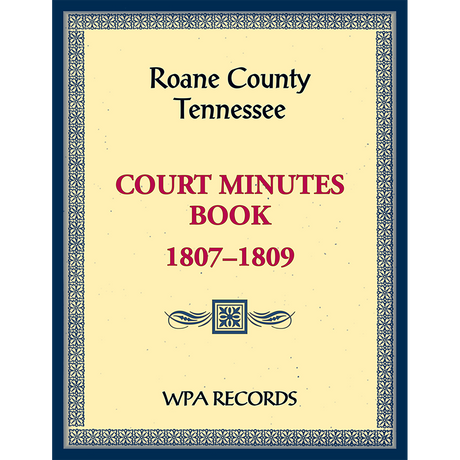 Roane County, Tennessee Court Minutes Book, 1807-1809