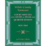 White County, Tennessee Court Minutes and Court of Pleas 1835-1841