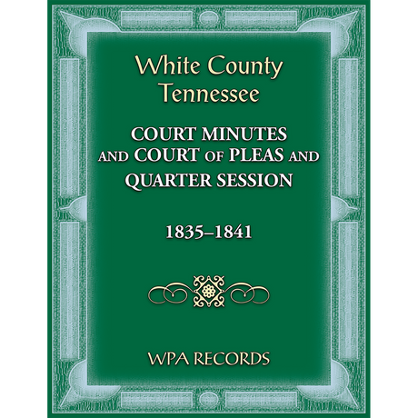 White County, Tennessee Court Minutes and Court of Pleas 1835-1841