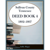 Sullivan County, Tennessee Deed Book 4, 1802-1807