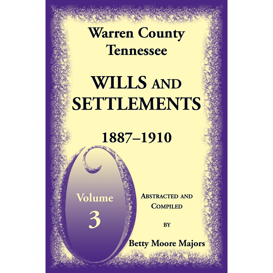 Warren County, Tennessee Wills and Settlements, Volume 3, 1887-1910