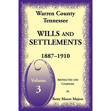 Warren County, Tennessee Wills and Settlements, Volume 3, 1887-1910