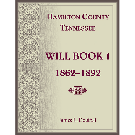 Hamilton County, Tennessee Will Book 1, 1862-1892