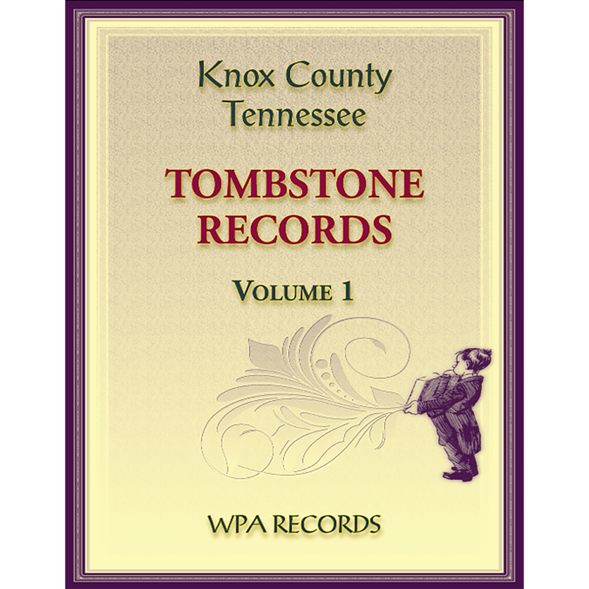 Knox County, Tennessee Tombstones, Volume 1