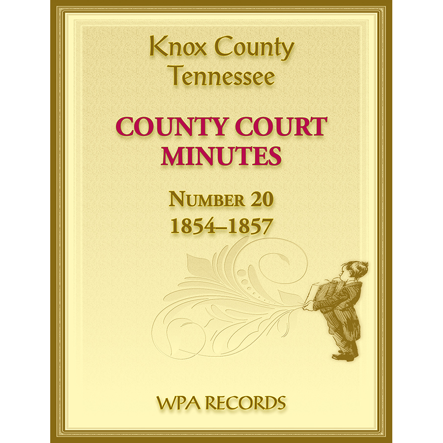Knox County, Tennessee Court Minutes Number 20, 1854-1857