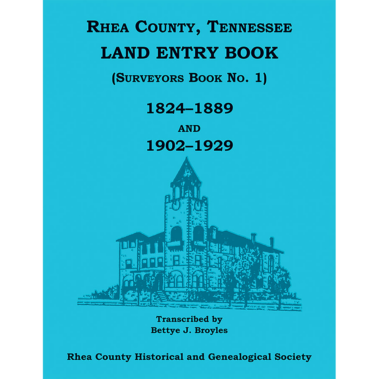 Rhea County, Tennessee Land Entry Book (Surveyors Book No. 1), 1824-1889 and 1902-1929