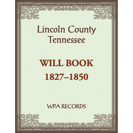 Lincoln County, Tennessee Will Book, 1837-1850