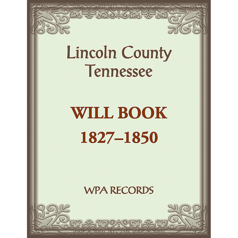 Lincoln County, Tennessee Will Book, 1837-1850