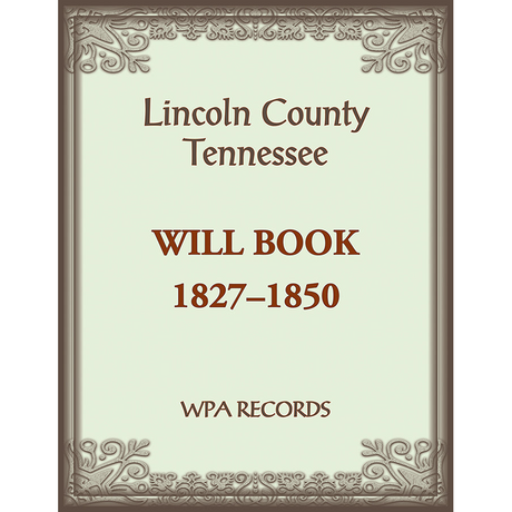 Lincoln County, Tennessee Will Book, 1837-1850