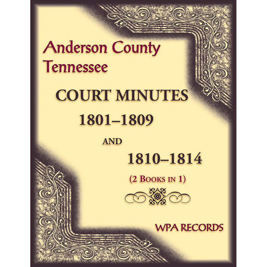 Anderson County, Tennessee Court Minutes, 1801-1809 and 1810-1814