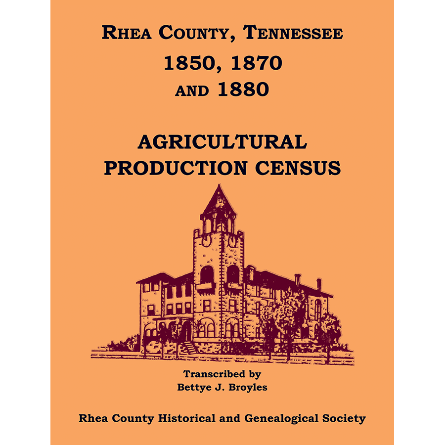 Rhea County, Tennessee 1850, 1870 and 1880 Agricultural Production Census