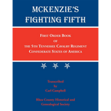 McKenzie's Fighting Fifth, Volume 1: First Order Book of the Fifth Tennessee Cavalry Regiment, Confederate States of America